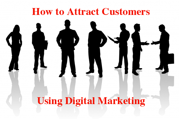 How to Attract Customers Using Digital Marketing