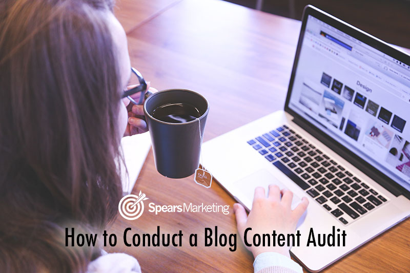 How to do a Content Audit for Your Blog | Spears Marketing